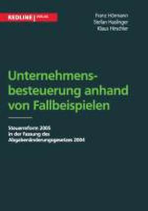 Unternehmensbesteuerung anhand von Fallbeispielen de Franz Hörmann