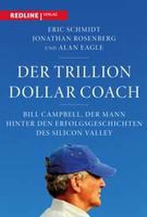 Der Trillion Dollar Coach de Eric Schmidt