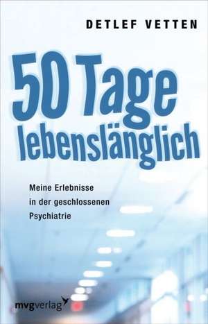 50 Tage lebenslänglich de Detlef Vetten