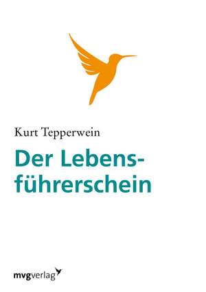 Der Lebensführerschein de Kurt Tepperwein