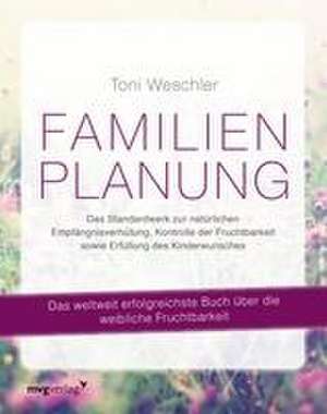 Familienplanung de Toni Weschler