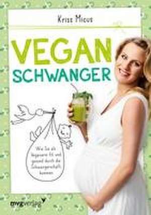 Vegan schwanger de Kriss Micus