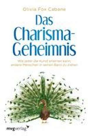 Das Charisma-Geheimnis de Olivia Fox Cabane