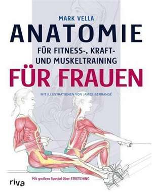 Anatomie für Fitness-, Kraft- und Muskeltraining für Frauen de Mark Vella