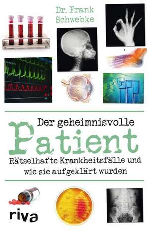 Der geheimnisvolle Patient de Frank Schwebke