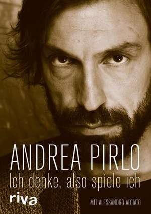 Ich denke, also spiele ich de Andrea Pirlo