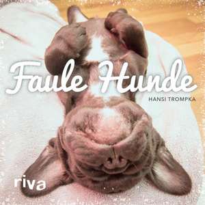 Faule Hunde de Hansi Trompka