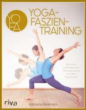 Yoga-Faszientraining de Katharina Brinkmann