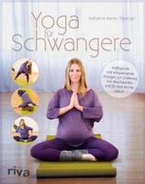 Yoga für Schwangere de Katharina Rainer-Trawöger