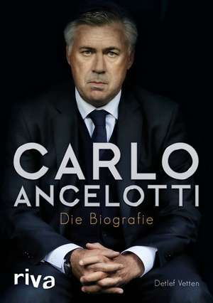 Carlo Ancelotti de Detlef Vetten