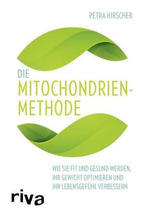 Die Mitochondrien-Methode de Petra Hirscher