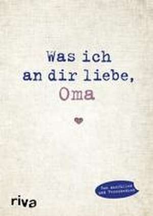 Was ich an dir liebe, Oma de Alexandra Reinwarth