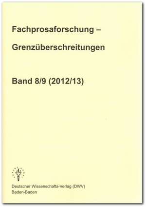 Fachprosaforschung - Grenzüberschreitungen, Band 8/9 (2012/13) de Gundolf Keil