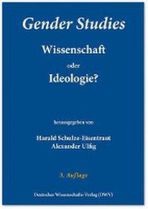 Gender Studies - Wissenschaft oder Ideologie? de Alexander Ulfig