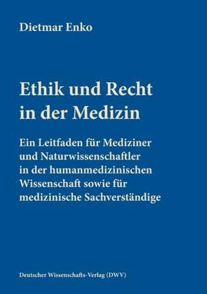 Ethik und Recht in der Medizin de Dietmar Enko