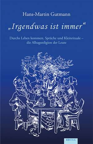 "Irgendwas ist immer" de Hans-Martin Gutmann