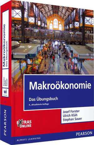 Makroökonomie - Das Übungsbuch de Josef Forster