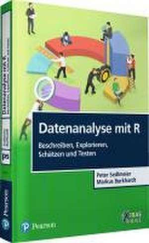 Datenanalyse mit R: Beschreiben, Explorieren, Schätzen und Testen de Peter Sedlmeier