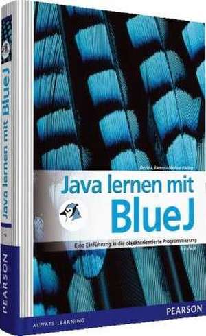 Java lernen mit BlueJ de David J. Barnes