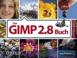 Das GIMP 2.8-Buch de Kay Richter