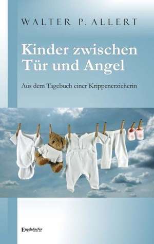 Kinder zwischen Tür und Angel de Walter P. Allert