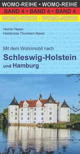 Mit dem Wohnmobil nach Schleswig-Holstein und Hamburg de Heiner Newe