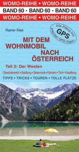 Mit dem Wohnmobil nach Österreich Teil 2: Der Westen de Rainer Klee