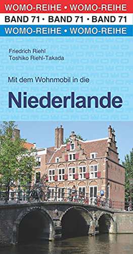 Mit dem Wohnmobil in die Niederlande de Friedrich Riehl