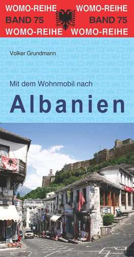 Mit dem Wohnmobil nach Albanien de Volker Grundmann