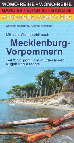 Mit dem Wohnmobil nach Mecklenburg-Vorpommern. Teil 2: Vorpommern mit den Inseln Rügen und Usedom de Stefanie Holtkamp