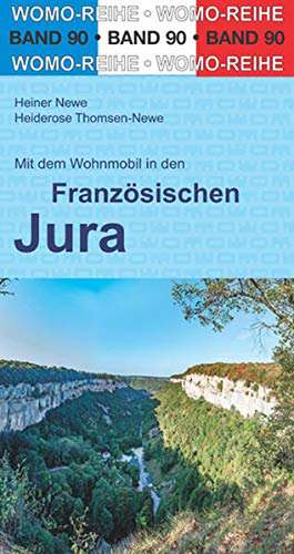 Mit dem Wohnmobil in den Französischen Jura de Heiner Newe