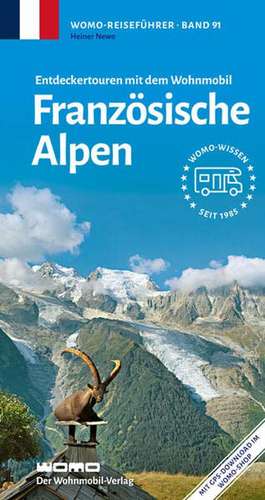 Entdeckertouren mit dem Wohnmobil Französische Alpen de Heiner Newe