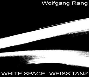 White Space. Weiss Tanz de Wolfgang Rang
