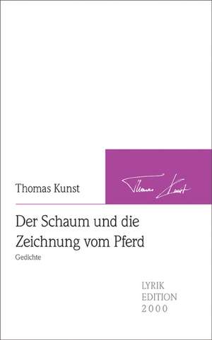 Der Schaum Und Die Zeichnung Vom Pferd: A Staged Approach de Thomas Kunst