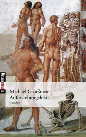 Auferstehungslust de Michael Groißmeier