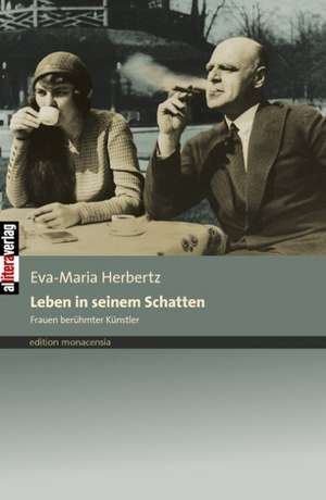 Leben in Seinem Schatten: A Staged Approach de Eva-Maria Herbertz