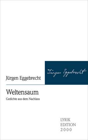 Weltensaum de Jürgen Eggebrecht