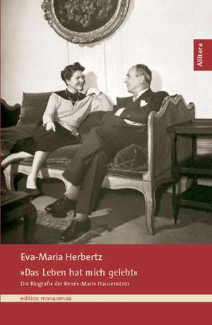 Das Leben Hat Mich Gelebt: The Composer Ethel Smyth de Eva-Maria Herbertz