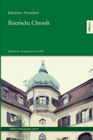 Baierische Chronik de Johannes Aventinus