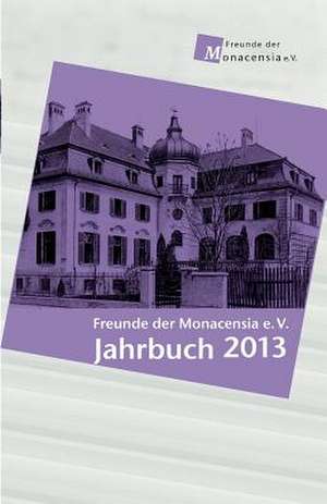 Freunde Der Monacensia E.V. - Jahrbuch 2013: The Composer Ethel Smyth de Waldemar Fromm