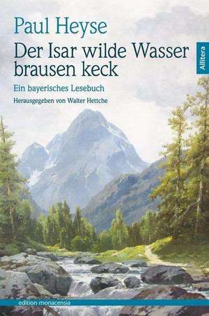 Der Isar wilde Wasser brausen keck de Paul Heyse