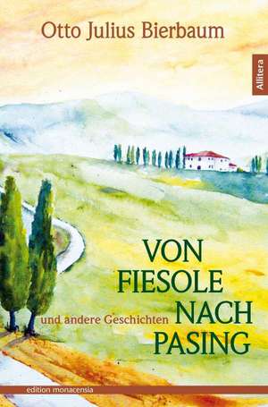 Von Fiesole nach Pasing de Otto Julius Bierbaum