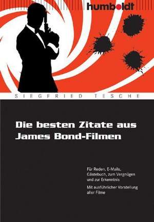 Die besten Zitate aus James Bond-Filmen de Siegfried Tesche