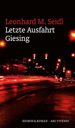 Letzte Ausfahrt Giesing de Leonhard M. Seidl