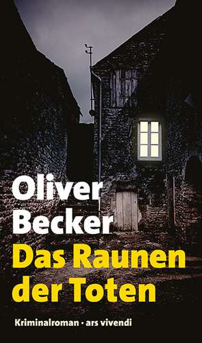 Das Raunen der Toten de Oliver Becker