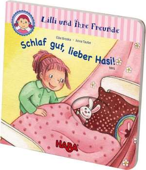 Gucklochbuch: Lilli und ihre Freunde - Schlaf gut, lieber Hasi! de Elke Broska