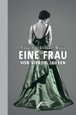 Eine Frau von vierzig Jahren de Vita Sackville-West