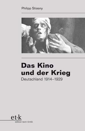 Das Kino und der Krieg de Philipp Stiasny