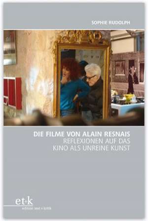 Die Filme von Alain Resnais de Sophie Rudolph