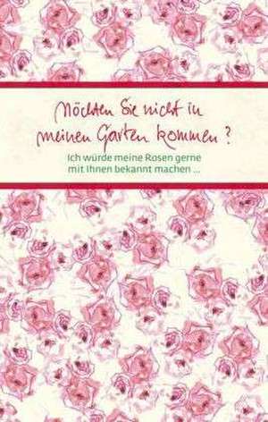 Möchten Sie nicht in meinen Garten kommen? de Dorothea Dauner